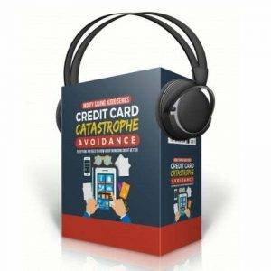 Credit Card Catastrophe Avoidance - Audio Course with Resell Rights